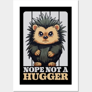 Nope Not A Hugger Funny Cute Porcupine Gift Posters and Art